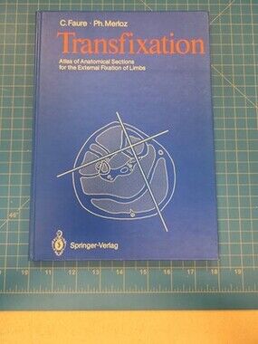 Faure Merloz Transfixation Atlas Anatomical Sections Limbs Springer-Verlag 1987